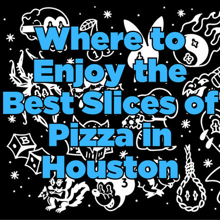 Where to Enjoy the Best Slices of Pizza in Houston