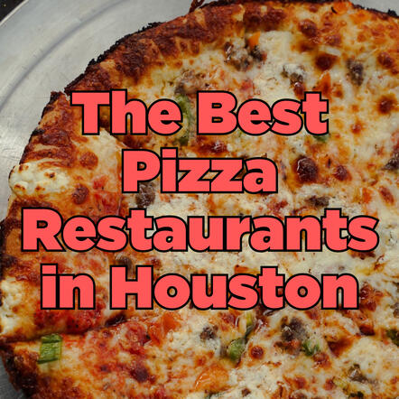 The Best Pizza Restaurants in Houston