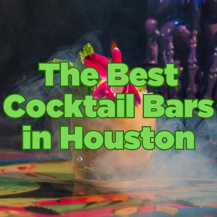 The Best Cocktail Bars in Houston